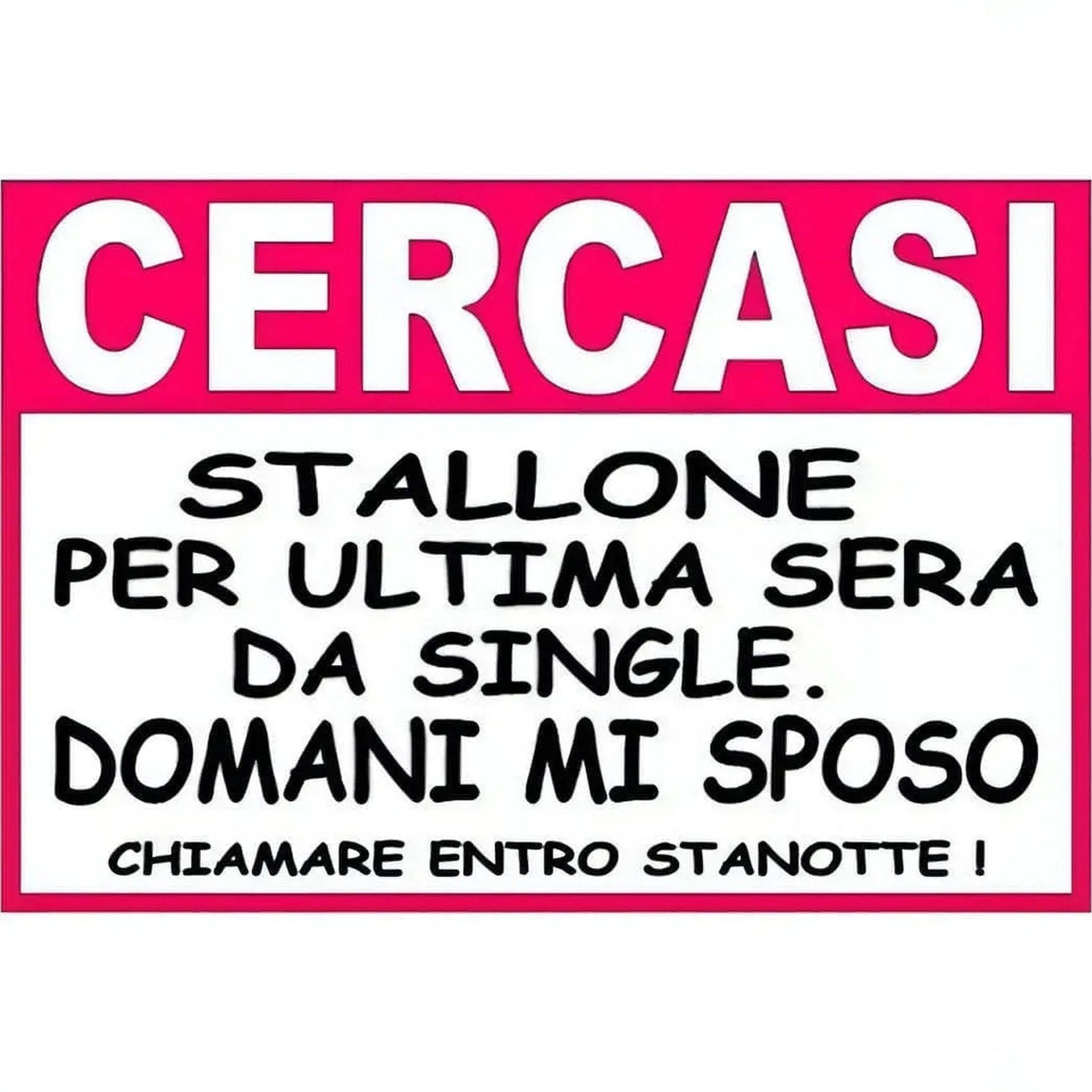 Annuncio Addio al Nubilato ″Cercasi stallone per ultima sera da single. Domani mi sposo. Chiamare entro stanotte!