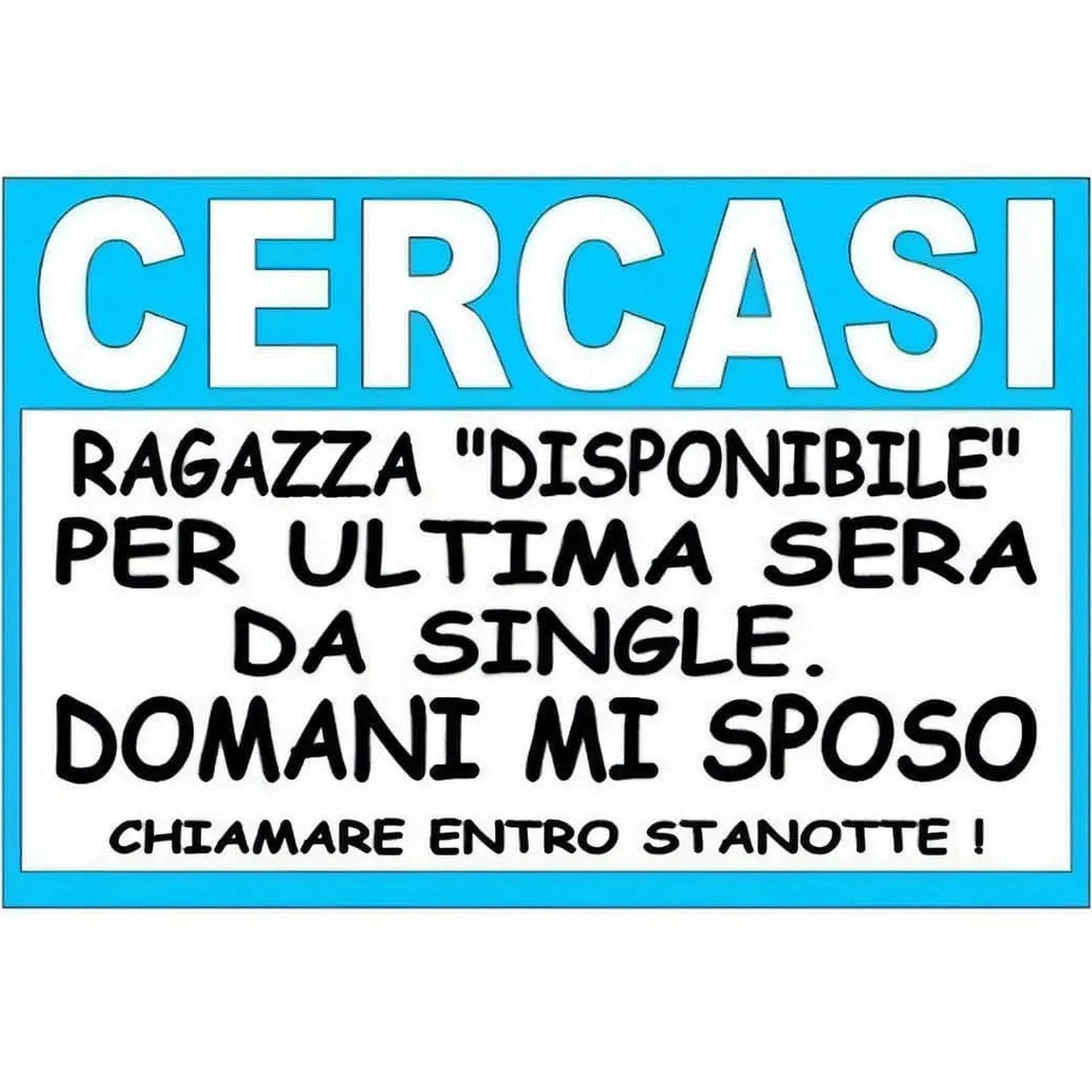 Annuncio Addio al Celibato ''Cercasi ragazza *disponibile* per ultima sera da single. (Richiesta esperienza sessuale).