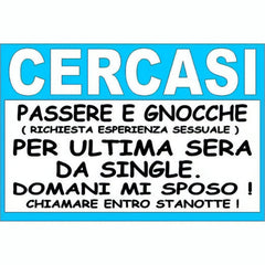 Annuncio Addio al Celibato ''Cercasi passere e gnocche per ultima sera da single. (Richiesta esperienza sessuale).