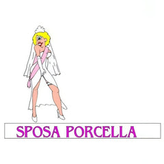 Fascia “Sposa porcella”